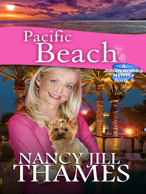 Title details for Pacific Beach Book 5 (Jillian Bradley Mysteries Series Book 5) by Nancy Jill Thames - Available